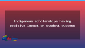 Indigenous scholarships driving student success across Australia - indigenous scholarships driving