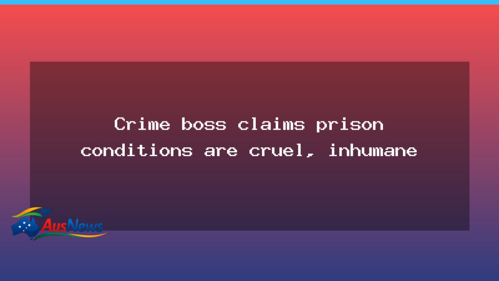 Convicted murderer challenges custody conditions, alleging cruel prison conditions - convicted murderer challenges