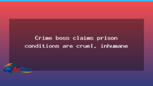 Convicted murderer challenges custody conditions, alleging cruel prison conditions - convicted murderer challenges