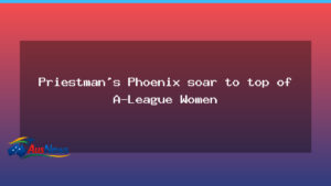 Priestman’s Phoenix claim top spot in A-League Women - priestman 8217 phoenix