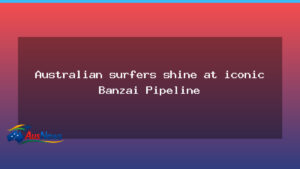 Australian surfers shine at Banzai Pipeline in Hawaii - australian surfers shine