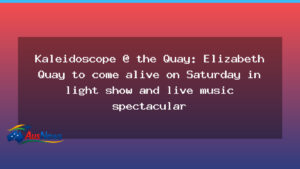 Kaleidoscope at the Quay lights Elizabeth Quay this weekend - kaleidoscope quay lights