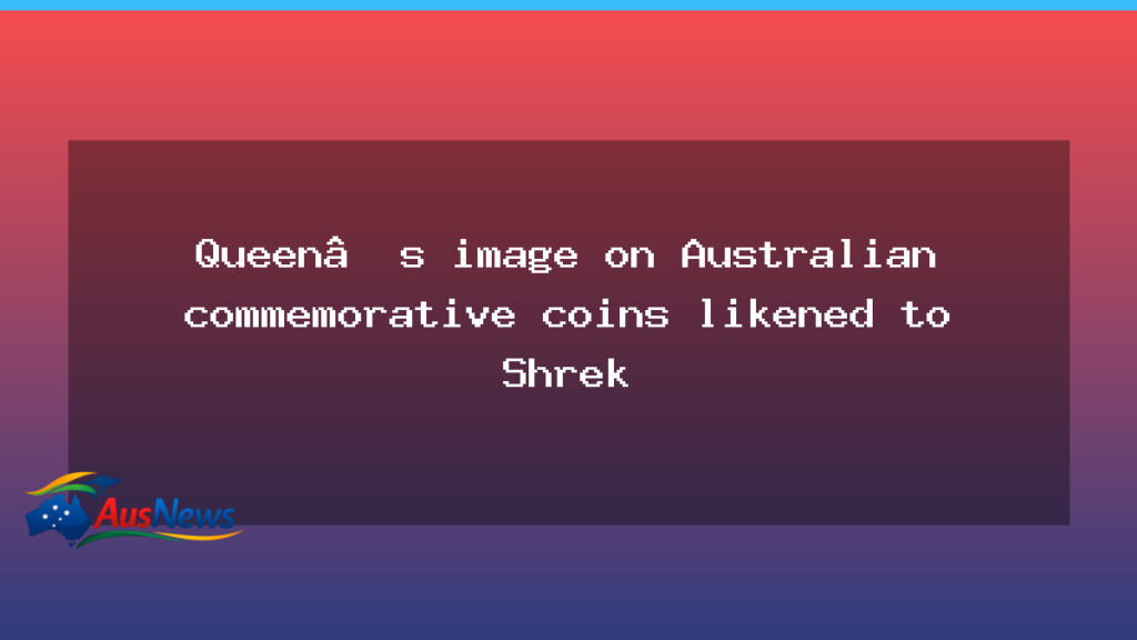 Australian commemorative coins for Queen Elizabeth II criticised over likeness - australian commemorative coins