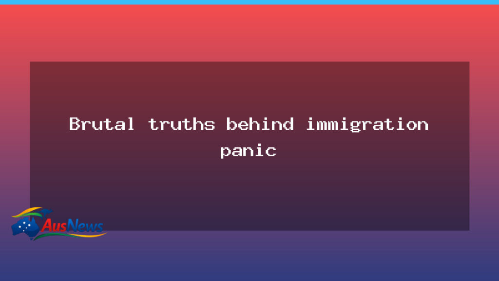 Facing the immigration panic: truths Australia must hear - facing immigration panic