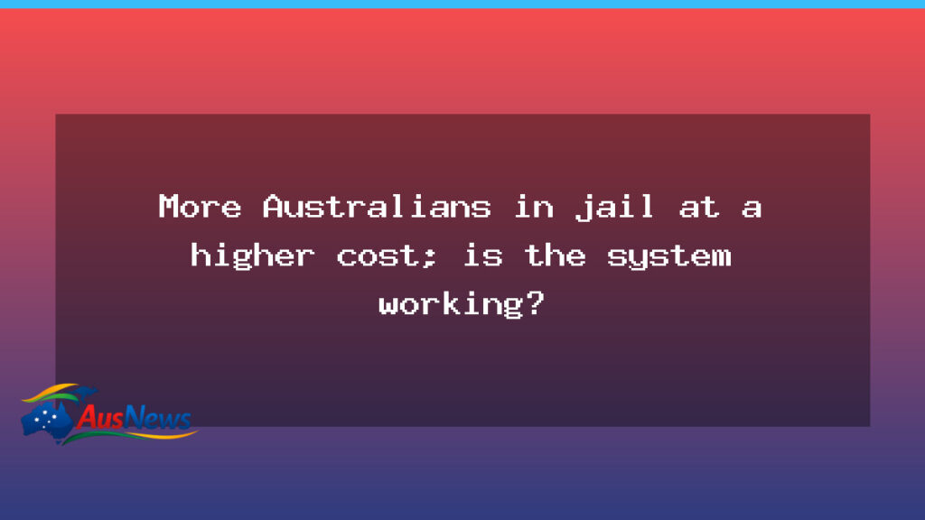 Australia’s prison population at eight-year high amid rising costs - australia 8217 prison