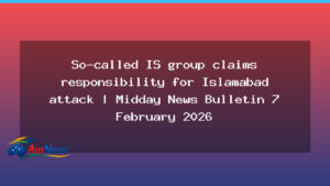Islamabad attack linked to IS group; NSW calm call; Daisy Thomas injured - islamabad attack linked