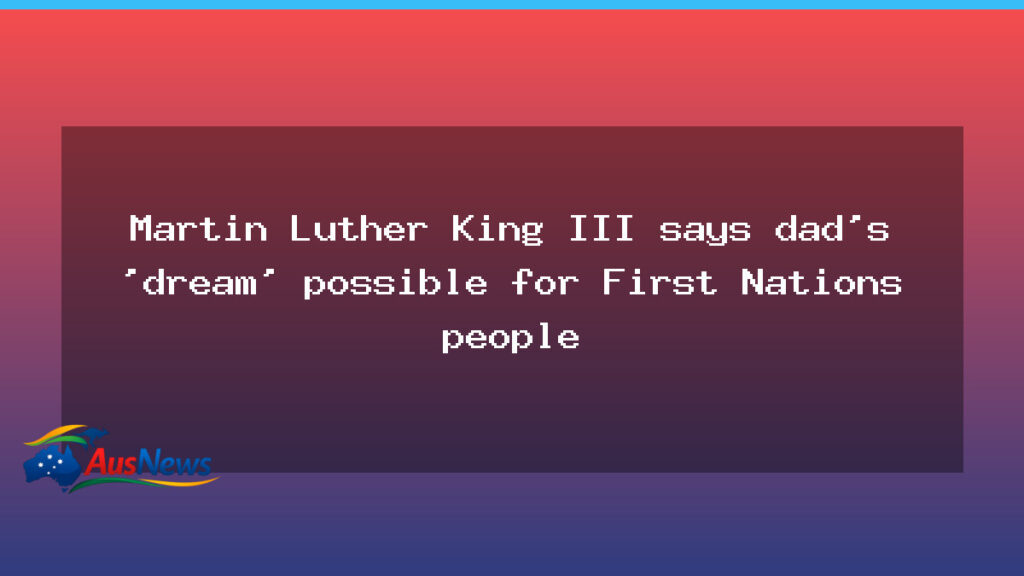 King III: Dad’s dream possible for First Nations people in Australia - king iii dad