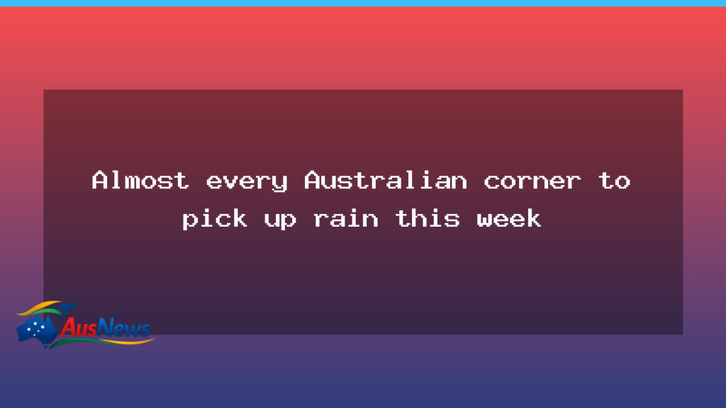 Rain Across Australia Expected This Week, With Widespread Falls - rain across australia
