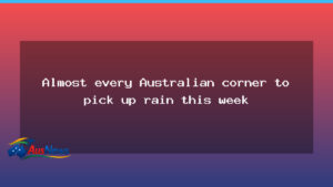 Rain Across Australia Expected This Week, With Widespread Falls - rain across australia