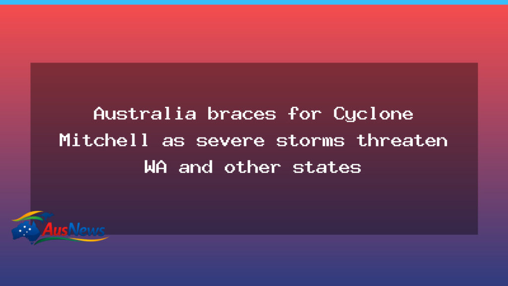 Cyclone Mitchell looms as severe weather threatens Australia - cyclone mitchell looms