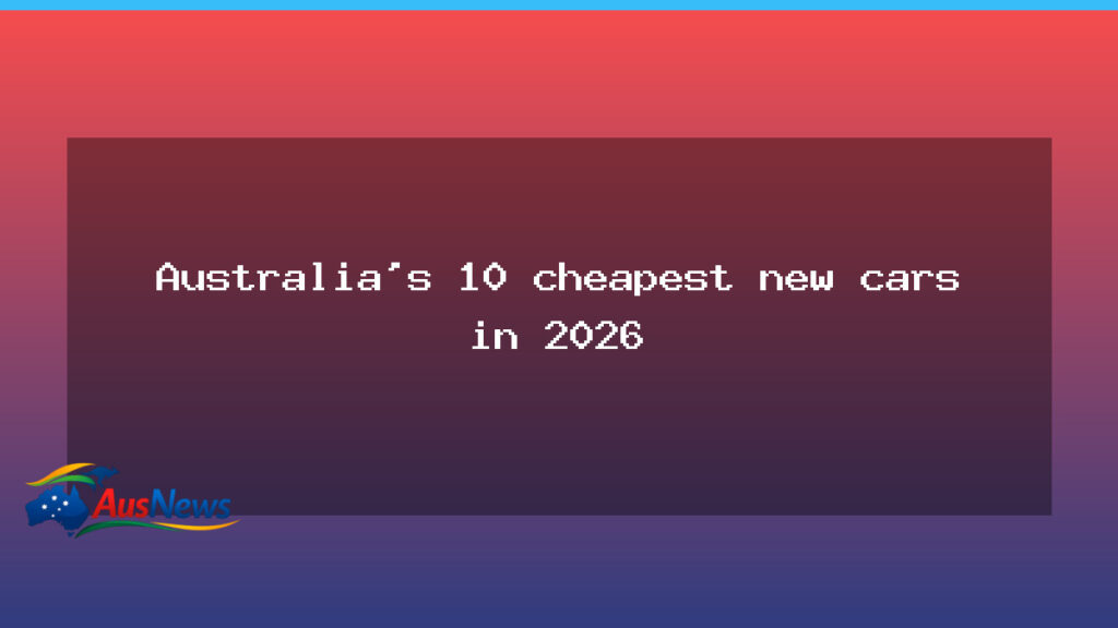 Under $30k: Australia’s cheapest new cars for 2026 - under 30k australia