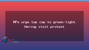 NSW MPs urge police to permit peaceful protest over Herzog visit - new south wales