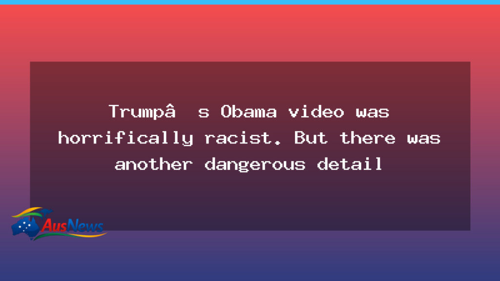 Trump’s Obama video flagged as racist, with a second alarming detail - trump obama video