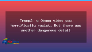 Trump’s Obama video flagged as racist, with a second alarming detail - trump obama video