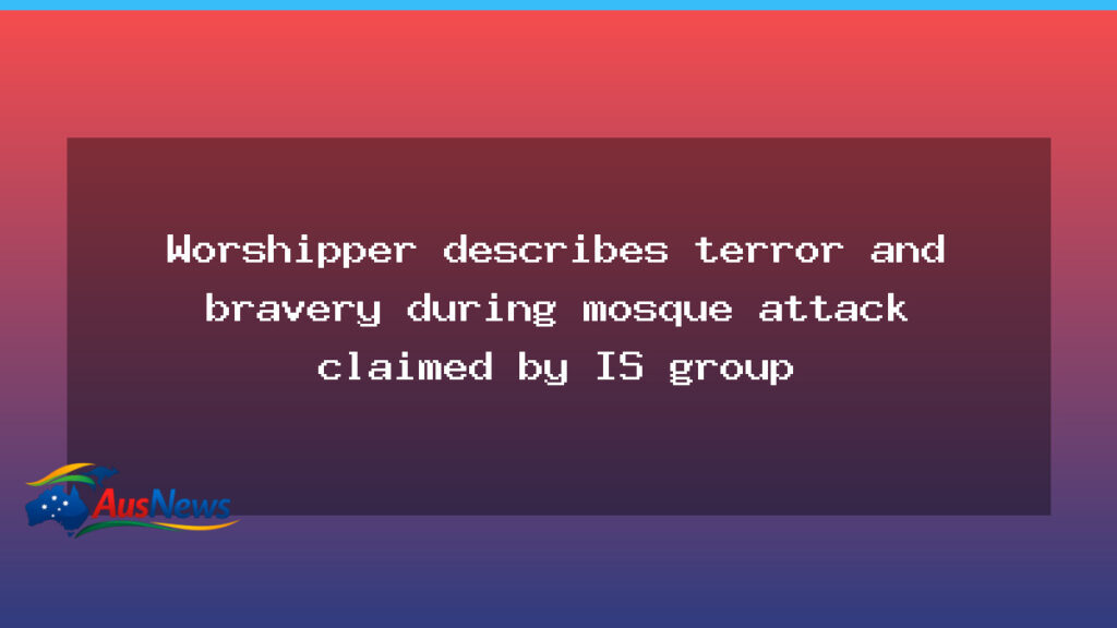 Worshipper recalls terror and bravery at Islamabad mosque attack - worshipper recalls terror