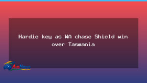 Hardie stars as WA chase Shield win against Tasmania - hardie stars chase