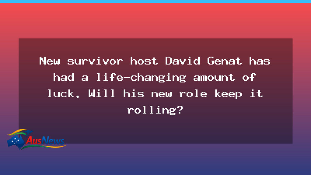 David Genat lands Survivor hosting role amid talk of luck - david genat lands