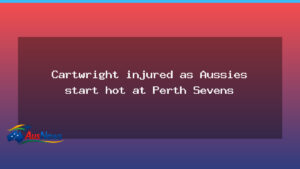 Cartwright injury shadows Aussies as Perth Sevens fires up with a hot start - cartwright injury shadows