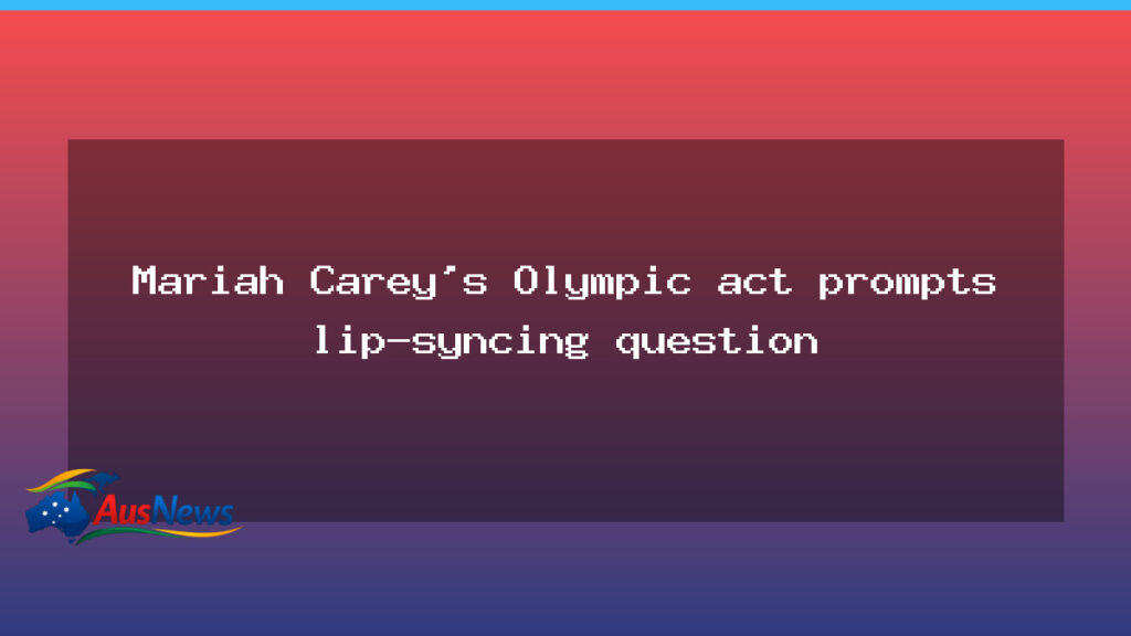 Mariah Carey’s Olympic act prompts lip-syncing questions - mariah carey 8217