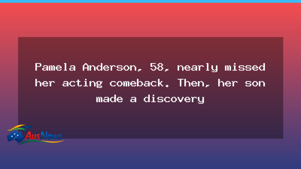 Pamela Anderson, 58, nearly missed her acting comeback until a son’s discovery shifted the plan - pamela anderson nearly