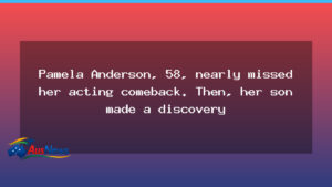 Pamela Anderson, 58, nearly missed her acting comeback until a son’s discovery shifted the plan - pamela anderson nearly