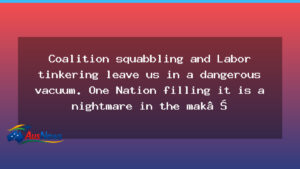 Stalemate in Canberra: the policy vacuum and what One Nation could mean for Australia - stalemate canberra policy