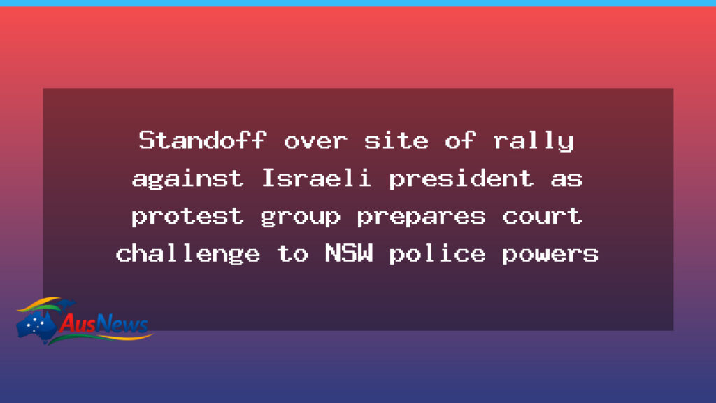 Rally site standoff in Sydney as NSW police powers tested during Herzog visit - rally site standoff