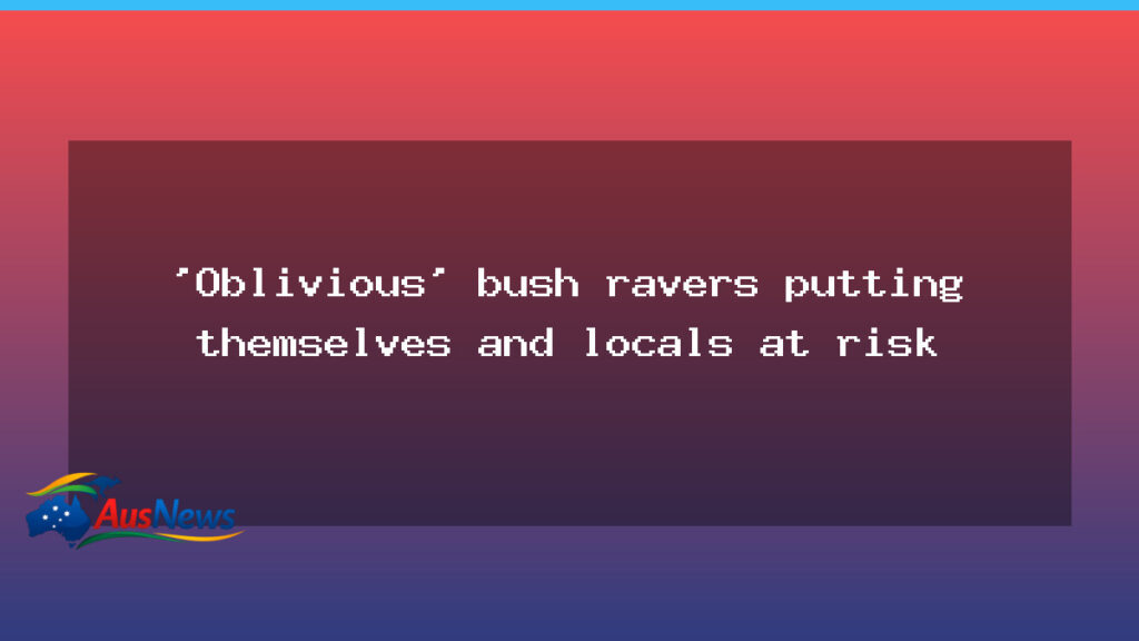 WA bush doofs heighten fire risk as authorities clamp down on illegal raves - bush doofs heighten