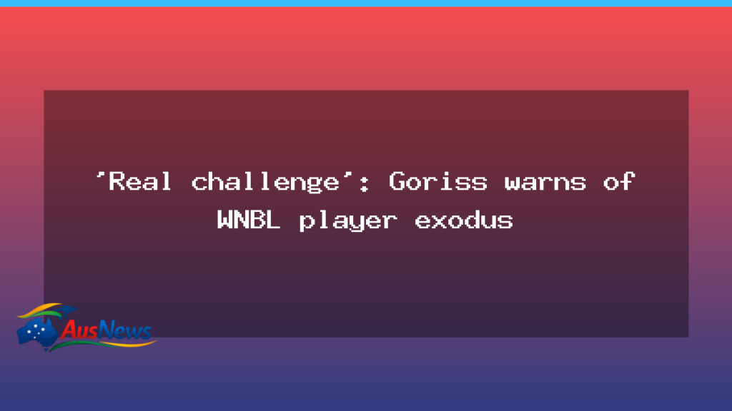 Goriss warns of WNBL exodus as WNBA expansion looms - goriss warns wnbl