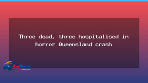 Three dead, three hospitalised after Logan crash in Queensland - three dead three