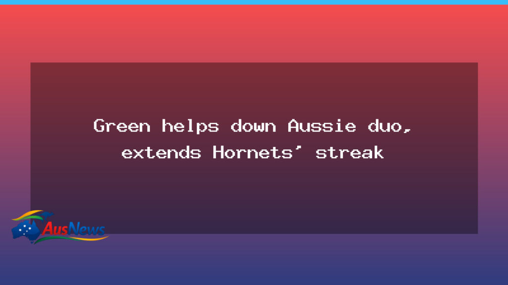 Green leads Hornets past Aussies, extends streak in Atlanta - green leads hornets