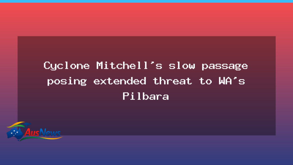 Cyclone Mitchell slows as Pilbara coast bears extended threat - cyclone mitchell slows