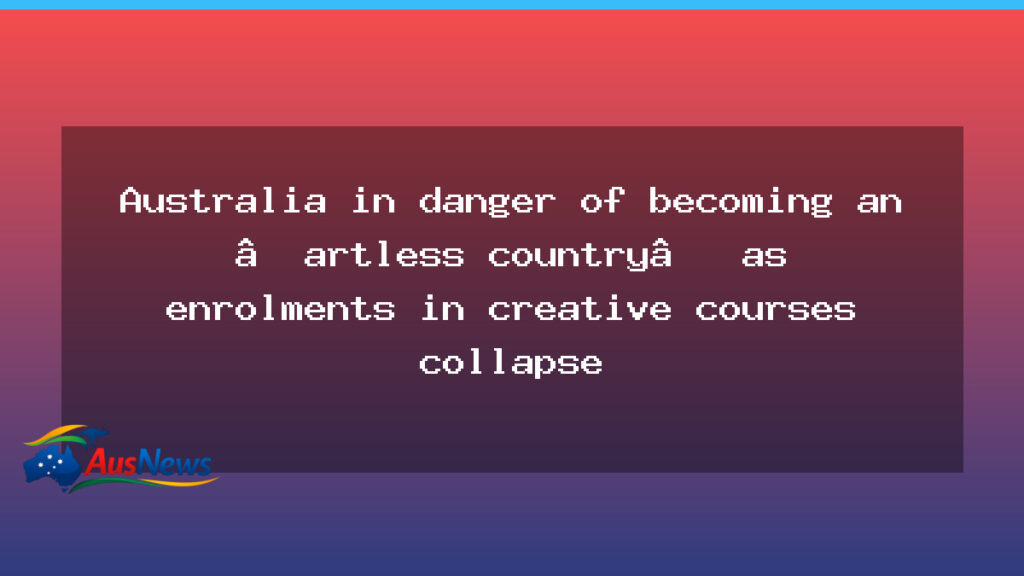 Australia at risk of an artless future as arts enrolments slump - australia risk artless