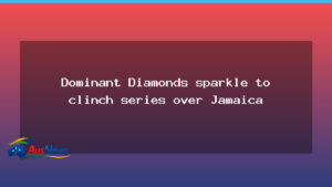 Diamonds deliver dominant Perth win to clinch series with Jamaica - diamonds deliver dominant