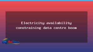 Power Constraints Shape Australia’s Data Centre Surge - power constraints shape