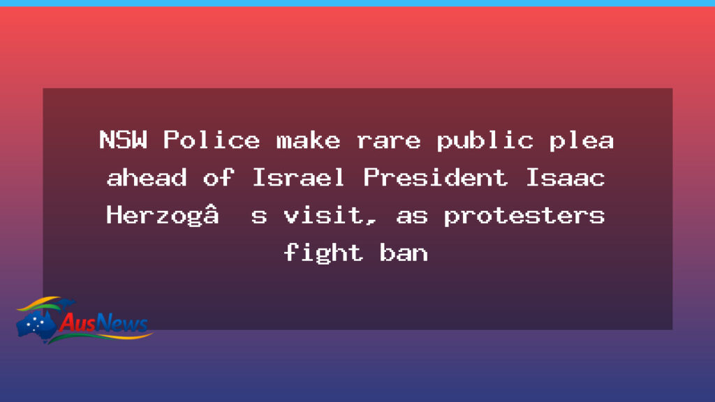 NSW Police plea ahead of Herzog visit amid protests - new south wales