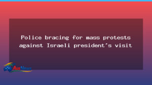 Police brace for mass protests as Israeli president Herzog visits Australia - police brace mass