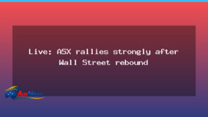 ASX rebounds after Wall Street bounce – live updates - asx rebounds after