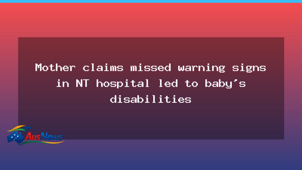 Mother challenges NT hospital over missed warning signs in pregnancy, calls for tailored pre-term guidelines - mother challenges hospital