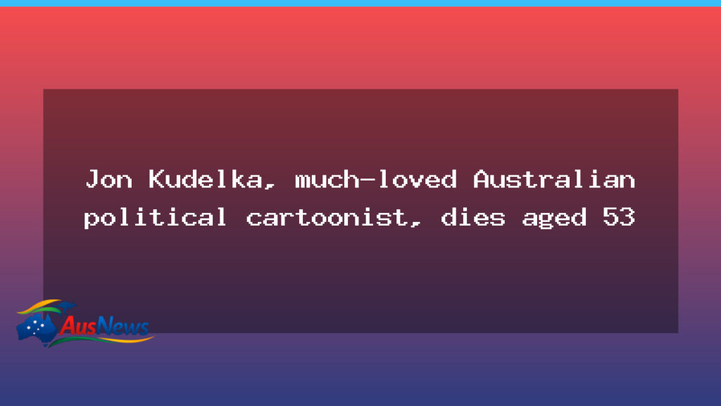 Jon Kudelka, Australian political cartoonist, dies aged 53 - jon kudelka australian
