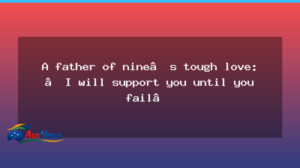 Tough-love education on the line: a NSW father’s vow to back his kids to the end - tough-love education line