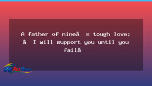 Tough-love education on the line: a NSW father’s vow to back his kids to the end - tough-love education line