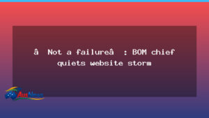 BOM chief defends website revamp as updates continue - bom chief defends