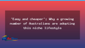 Easy and cheaper? Why more Australians are turning to off-grid living - easy cheaper why