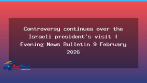 Controversy around Israeli president’s visit persists - controversy around israeli