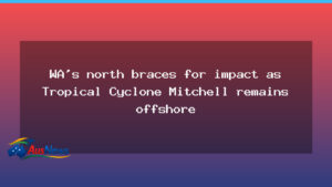 North WA braces for Cyclone Mitchell offshore as system lingers - north braces cyclone