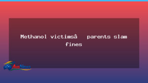 Australian families demand justice after Laos methanol deaths - australian families demand