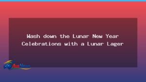 Canberra’s Lunar New Year gets a local lift with a Lunar Lager - canberra 8217 lunar