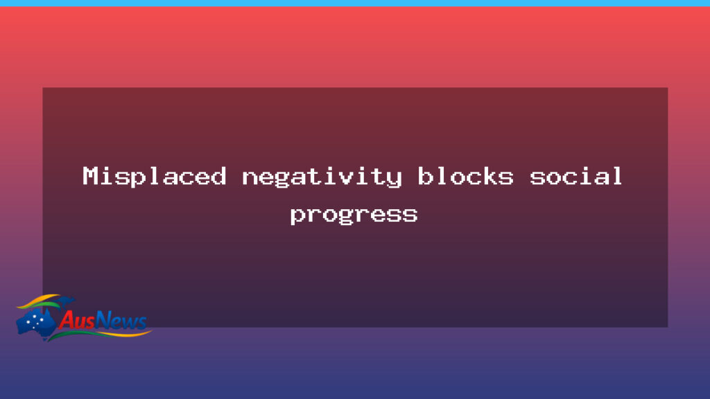 Misplaced negativity slows Australia’s reform drive - misplaced negativity slows