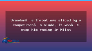 Brendan Corey ready to race in Milan after blade incident - brendan corey ready